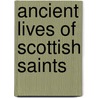 Ancient Lives Of Scottish Saints door W. M 1840 Metcalfe