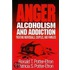 Anger, Alcoholism, and Addiction