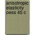 Anisotropic Elasticity Oess 45 C
