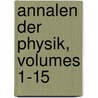 Annalen Der Physik, Volumes 1-15 door Onbekend