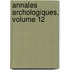 Annales Archologiques, Volume 12