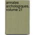 Annales Archologiques, Volume 21