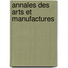 Annales Des Arts Et Manufactures door Onbekend