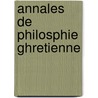 Annales de Philosphie Ghretienne by Ma Bonnetty