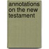 Annotations On The New Testament