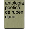 Antologia Poetica de Ruben Dario door Ruben Dario
