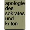 Apologie Des Sokrates Und Kriton door Plato Plato