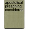 Apostolical Preaching Considered door John Bird Sumner