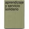 Aprendizaje y Servicio Solidario door Maria Nieves Tapia