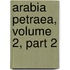 Arabia Petraea, Volume 2, Part 2