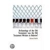 Archaeology Of The Old Testament by Edouard Naville