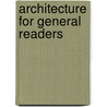 Architecture For General Readers door Henry Heathcote Statham