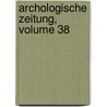 Archologische Zeitung, Volume 38 door Institut Deutsches Arch