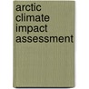 Arctic Climate Impact Assessment door Arctic Climate Impact Assessment