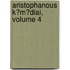 Aristophanous K?m?diai, Volume 4