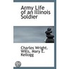 Army Life Of An Illinois Soldier door Mary E. Kellogg
