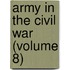 Army in the Civil War (Volume 8)
