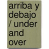 Arriba y debajo / Under and Over door Meg Greve