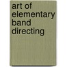 Art of Elementary Band Directing door Fraedrich Eileen