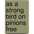 As a Strong Bird on Pinions Free