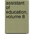 Assistant Of Education, Volume 8