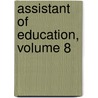 Assistant Of Education, Volume 8 by Caroline Fry Wilson