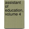 Assistant of Education, Volume 4 by Unknown