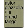 Astor Piazzolla / Le Grand Tango door Simon Collier