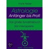Astrologie - Anfänger bis Profi door Frank Felber