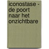Iconostase - de poort naar het onzichtbare by P. Florenski