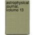 Astrophysical Journal, Volume 13