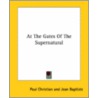 At The Gates Of The Supernatural door Paul Christian