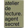 Atelier de lecture. Agent secret door Stéphane Daniel