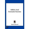 Athletic and Gymnastic Exercises door John H. Howard