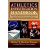 Athletics Investigation Handbook door Michael L. Buckner
