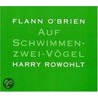 Auf Schwimmen-zwei-vögel. 8 Cds door Flann O'Brien