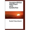 Ausgewahlte Marchen Und Gedichte door Rudolf Baumbach