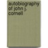 Autobiography of John J. Cornell