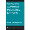 Avoiding Common Pediatric Errors door Anthony Slonim