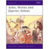 Aztec, Mixtec And Zapotec Armies door John Pohl