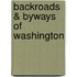 Backroads & Byways Of Washington