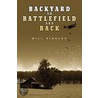 Backyard To Battlefield And Back by Bill Kinsley