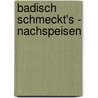 Badisch schmeckt's - Nachspeisen door Onbekend