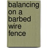 Balancing On A Barbed Wire Fence door Jack Withers