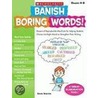 Banish Boring Words!, Grades 4-8 door Leilen Shelton