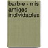 Barbie - Mis Amigos Inolvidables
