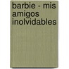 Barbie - Mis Amigos Inolvidables door Remedios G. Martinez