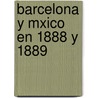 Barcelona y Mxico En 1888 y 1889 door Manuel Payno