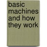 Basic Machines and How They Work door Naval Education And Training Program