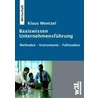 Basiswissen Unternehmensführung by Klaus Mentzel